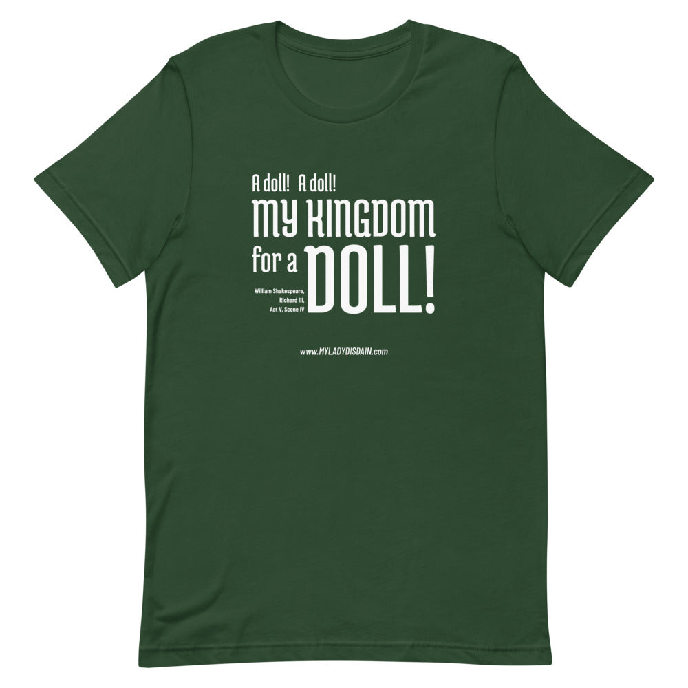 My Kingdom for a Doll - Unisex T-Shirt