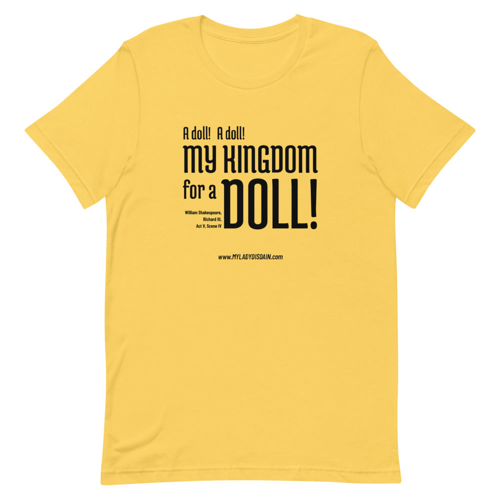 My Kingdom for a Doll - Unisex T-Shirt