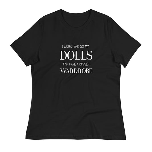 Work Hard for my Dolls - Women's T-Shirt
