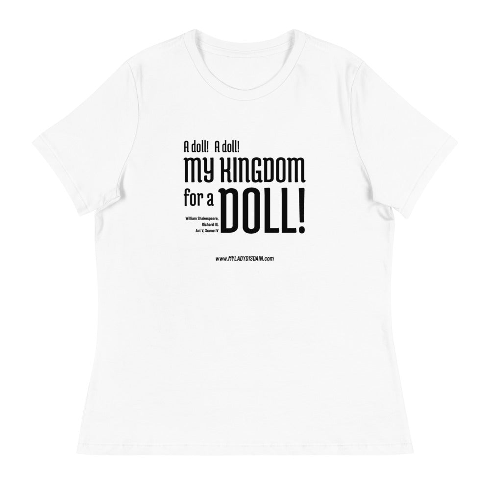 My Kingdom for a Doll - Women's T-Shirt